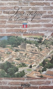 Saint-Sulpice-La Pointe - Une bastide dans l'histoire