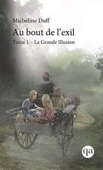 Au bout de l'exil, Tome 1 - La Grande Illusion