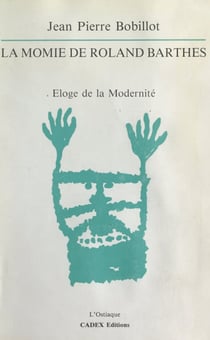La momie de Roland Barthes - Éloge de la modernité
