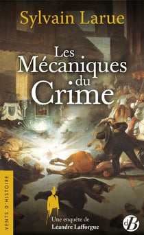 Les Mécaniques du Crime - Une enquête de Léandre Lafforgue