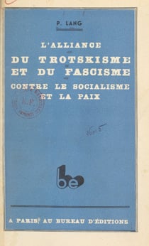 L'alliance du trotskisme et du fascisme contre le socialisme et la paix - Le procès anticommuniste de Leipzig et le procès des terroristes trotskistes-zinoviévistes de Moscou