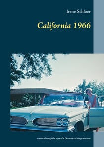 California 1966 - as seen through the eyes of a German exchange student