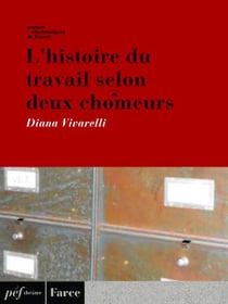 L'histoire du travail selon deux chômeurs