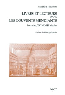 Livres et lecteurs dans les couvents mendiants (Lorraine, XVIe-XVIIIe siècles) Sous-collection Ad Deum