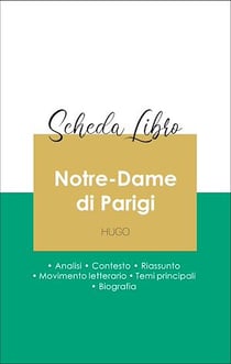 Scheda libro Notre-Dame di Parigi (analisi letteraria di riferimento e riassunto completo)