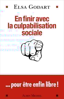 En finir avec la culpabilisation sociale - ...pour être enfin libre !