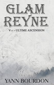 Glam REYNE - Ultime ascension (Partie 1)