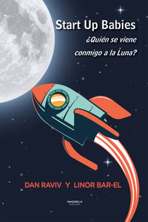 Start Up Babies - ¿Quién se viene conmigo a la Luna?