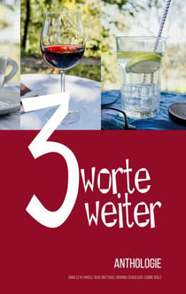 Drei Worte weiter - Anthologie