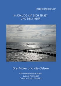Im Dialog mit sich selbst und dem Meer - Drei Maler und die Ostsee