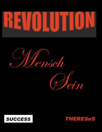 Revolution Mensch Sein - Success Thereses