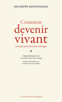 Comment devenir vivant - manuel pour lecteurs sauvages
