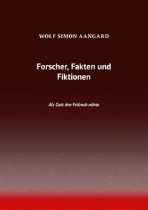 Forscher, Fakten und Fiktionen - Als Gott den Fellrock nähte