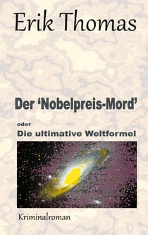 Der 'Nobelpreis-Mord' - Die ultimative Weltformel