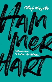 Hammerhart - Schnurren, Schoten, Anekdoten