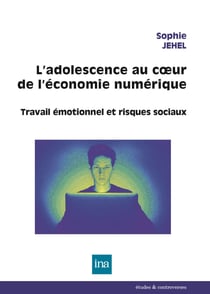 LES RISQUES SOCIAUX DE L’ÉCONOMIE NUMÉRIQUE - L’ADOLESCENCE AU CŒUR DU WEB