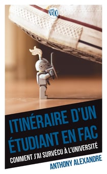 Itinéraire d'un étudiant en fac - Comment j'ai survécu à l'université