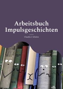 Impulsgeschichten - Bibliotherapie mit Erwachsenen - Kleine Sammlung