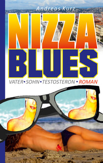 Nizza Blues - Vater, Sohn, Testosteron