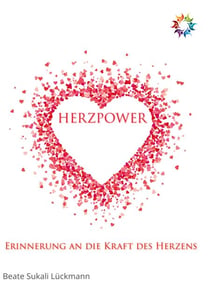 Herzpower - Erinnerung an die Kraft des Herzens