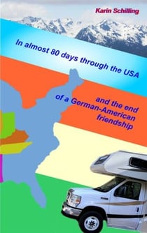 In almost 80 days through the USA and the end of a German-American friendship