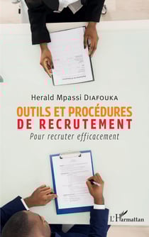 Outils et procédures de recrutement - Pour recruter efficacement
