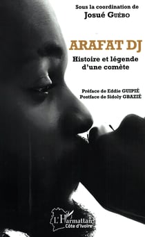 Arafat DJ - Histoire et légende d'une comète