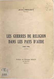 Les guerres de religion dans les pays de l'Aude, 1560-1596