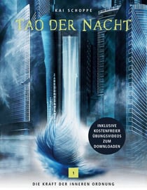 Tao der Nacht - Die Kraft der inneren Ordnung
