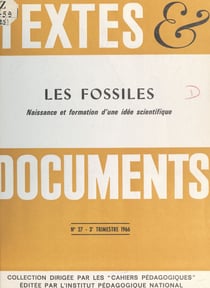 Les fossiles - Naissance et formation d'une idée scientifique
