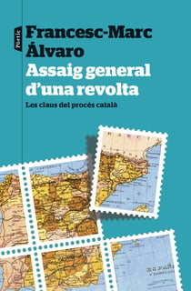 Assaig general d'una revolta - Les claus del procés català