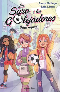 Fem equip! - La Sara i les Golejadores 1