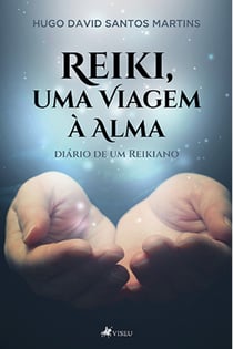 Reiki, uma Viagem à Alma - Diário de um Reikiano