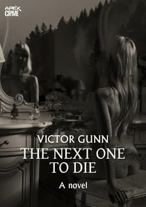 THE NEXT ONE TO DIE (English Edition) - The crime classic!