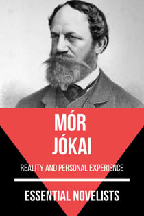 Essential Novelists - Mór Jókai - reality and personal experience
