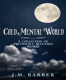 Cold Mental World - Five Previously Released Stories