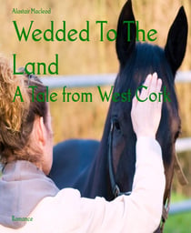 Wedded To The Land - A Tale from West Cork