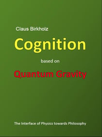 Cognition based on Quantum Gravity - The Interface of Physics towards Philosophy