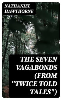 The Seven Vagabonds (From "Twice Told Tales")