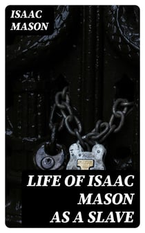 Life of Isaac Mason as a Slave