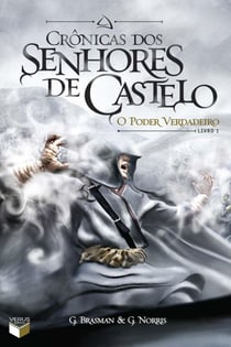 O poder verdadeiro - Crônicas dos senhores de castelo - vol. 1