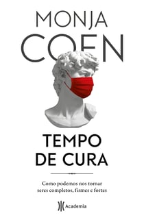 Tempo de cura - Como podemos nos tornar seres completos, firmes e fortes