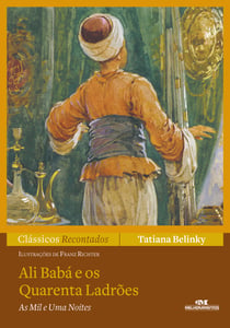 Ali Babá e os quarenta ladrões - As mil e uma noites
