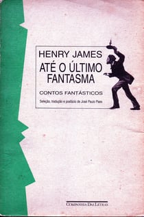 Até o último fantasma - Contos fantásticos