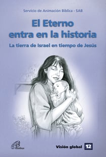 El eterno entra en la historia - Visión Global 12