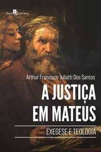 A justiça em Mateus - Exegese e Teologia