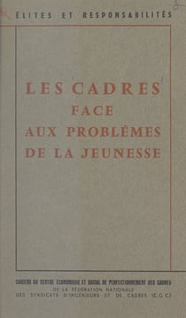 Les cadres face aux problèmes de la jeunesse - Travaux de la Journée d'études du 19 janvier 1963 du Centre économique et social de perfectionnement des cadres