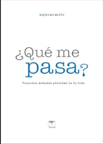 ¿Qué me pasa? - Pequeñas grandes pérdidas de la vida