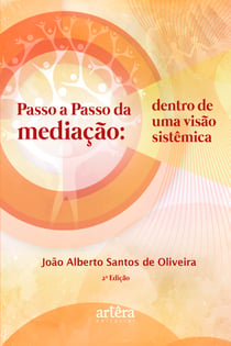 Passo a Passo da Mediação: Dentro de uma Visão Sistêmica