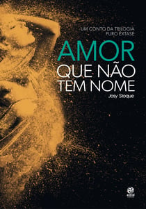 Amor que não tem nome - Um conto da trilogia Puro Êxtase
